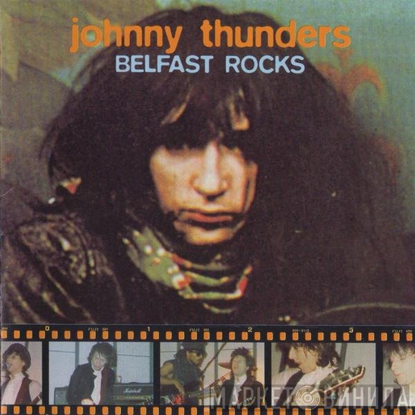 Johnny Thunders  - Belfast Rocks