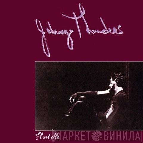 Johnny Thunders - Hurt Me