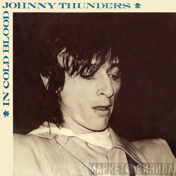 Johnny Thunders - In Cold Blood