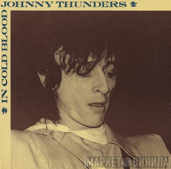 Johnny Thunders  - In Cold Blood
