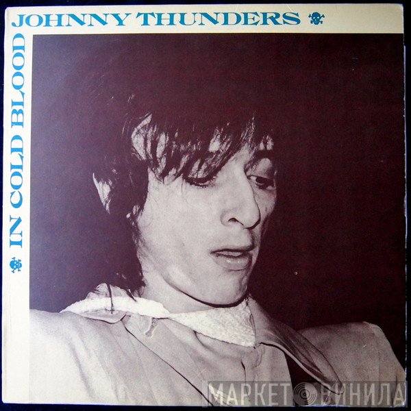 Johnny Thunders  - In Cold Blood