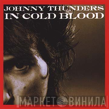 Johnny Thunders  - In Cold Blood