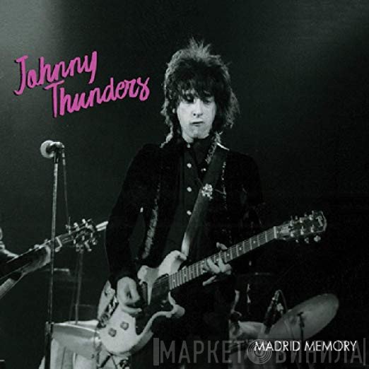 Johnny Thunders  - Madrid Memory