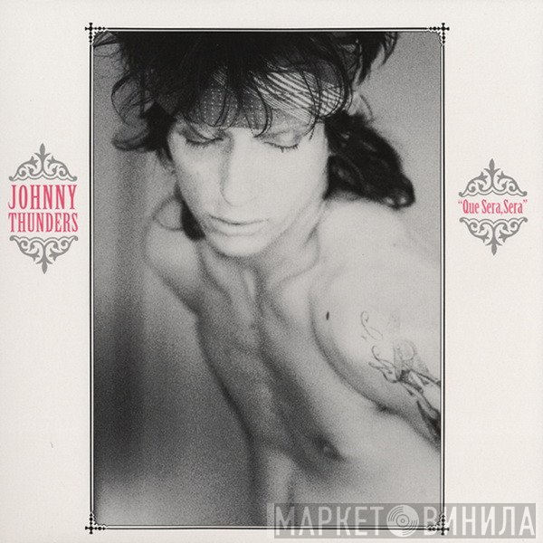Johnny Thunders - Que Sera, Sera