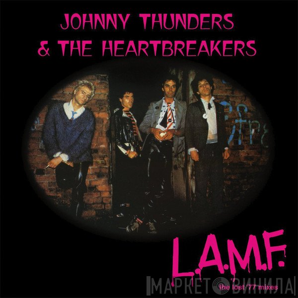 Johnny Thunders, The Heartbreakers  - L.A.M.F. (The Lost '77 Mixes)