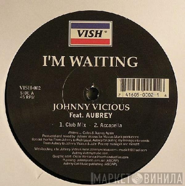 Johnny Vicious Feat. Aubrey   - I'm Waiting