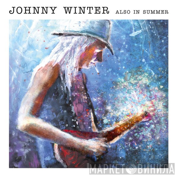 Johnny Winter  - Also In Summer