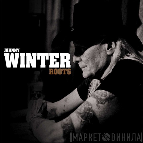 Johnny Winter  - Roots