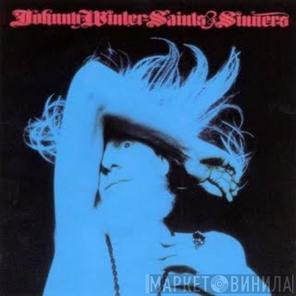 Johnny Winter  - Saints & Sinners