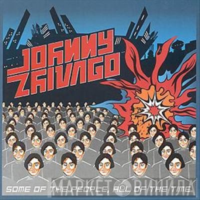 Johnny Zhivago  - Some Of The People, All Of The Time