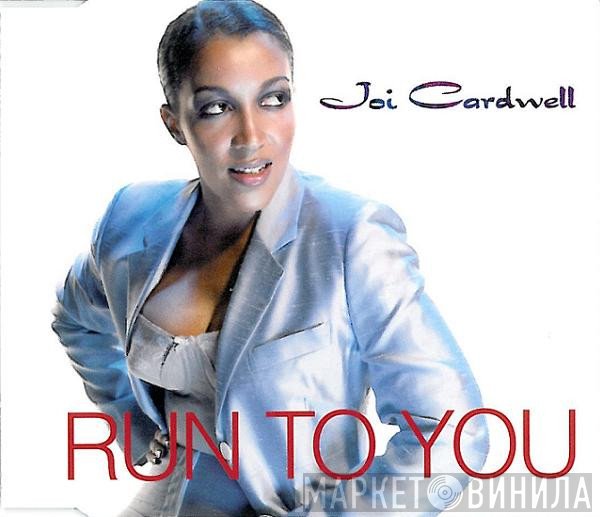 Joi Cardwell  - Run To You