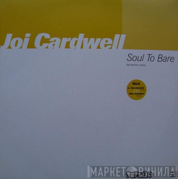 Joi Cardwell - Soul To Bare (The Techno Mixes) (Disk #1)