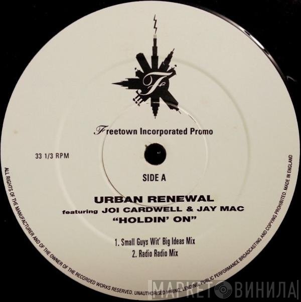 Joi Cardwell, Urban Renewal, Jay Mac  - Holdin' On