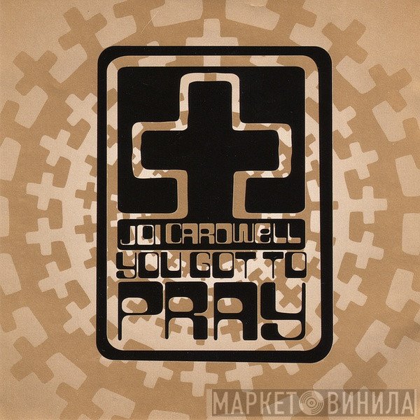 Joi Cardwell  - You Got To Pray