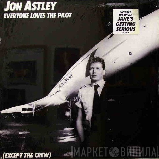 Jon Astley  - Everyone Loves The Pilot (Except The Crew)