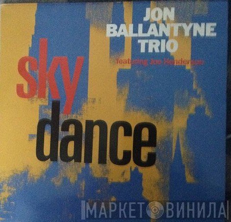Jon Ballantyne Trio Featuring Joe Henderson  - Skydance