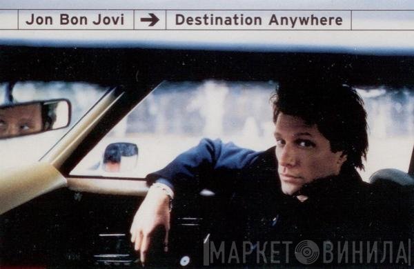 Jon Bon Jovi  - Destination Anywhere