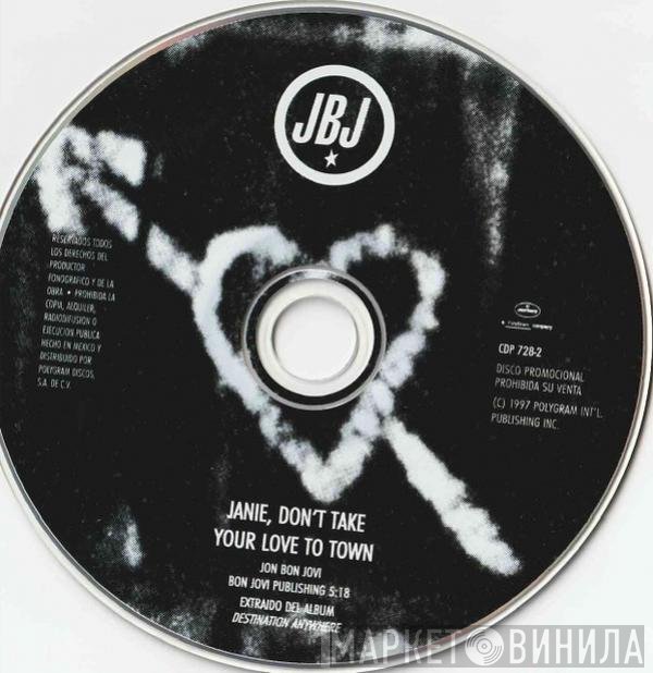 Jon Bon Jovi - Janie, Don't Take Your Love To Town