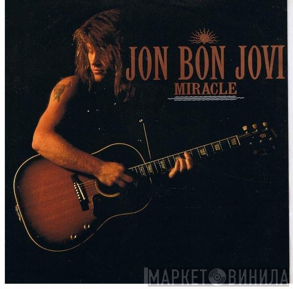 Jon Bon Jovi  - Miracle