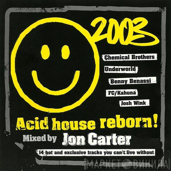 Jon Carter - Acid House Reborn!