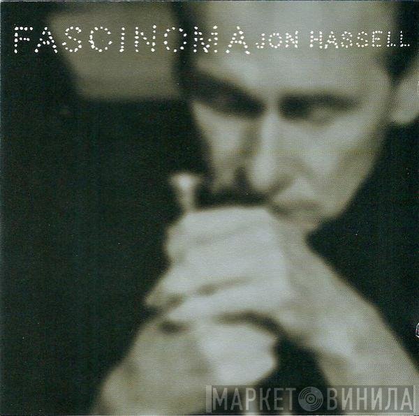 Jon Hassell  - Fascinoma