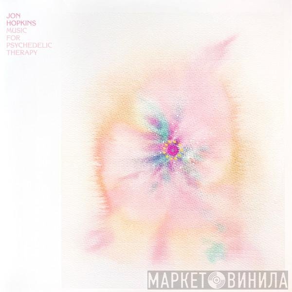 Jon Hopkins - Music For Psychedelic Therapy