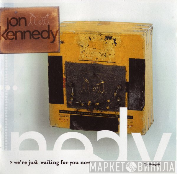 Jon Kennedy - We're Just Waiting For You Now