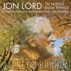 Jon Lord \ Royal Liverpool Philharmonic Orchestra  - To Notice Such Things