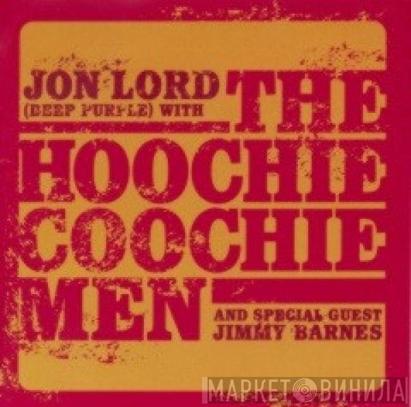 Jon Lord With The Hoochie Coochie Men  And Special Guest Jimmy Barnes  - Live At The Basement