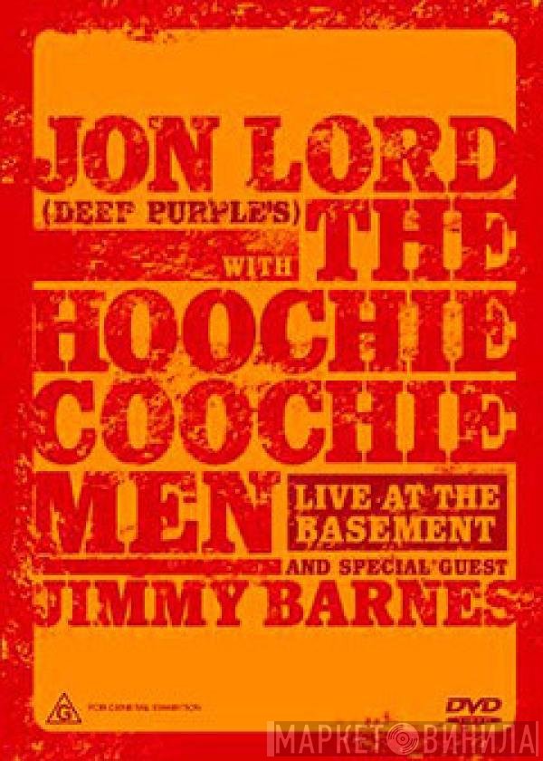 Jon Lord With The Hoochie Coochie Men  And Special Guest Jimmy Barnes  - Live At The Basement