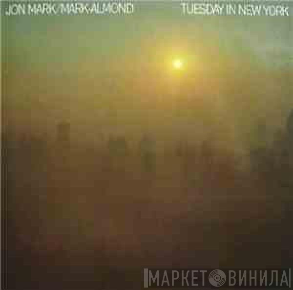 Jon Mark / Mark-Almond  - Tuesday In New York