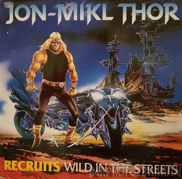 Jon Mikl Thor - Recruits Wild In The Streets