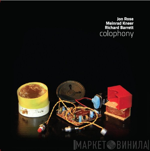 Jon Rose, Meinrad Kneer, Richard Barrett  - Colophony