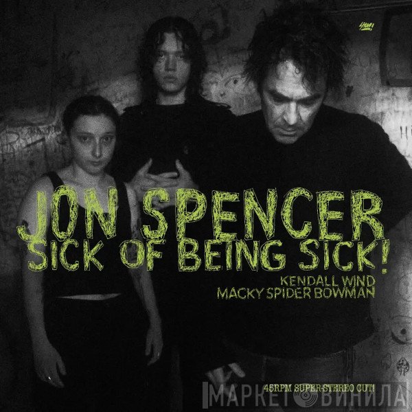 Jon Spencer - Sick Of Being Sick!