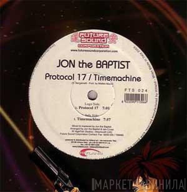 Jon The Baptist - Protocol 17 / Timemachine