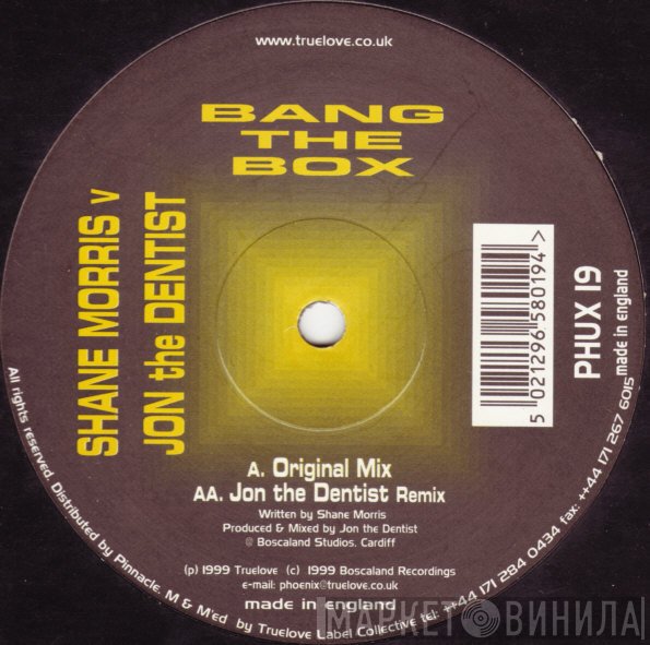 Jon The Dentist, Shane Morris - Bang The Box