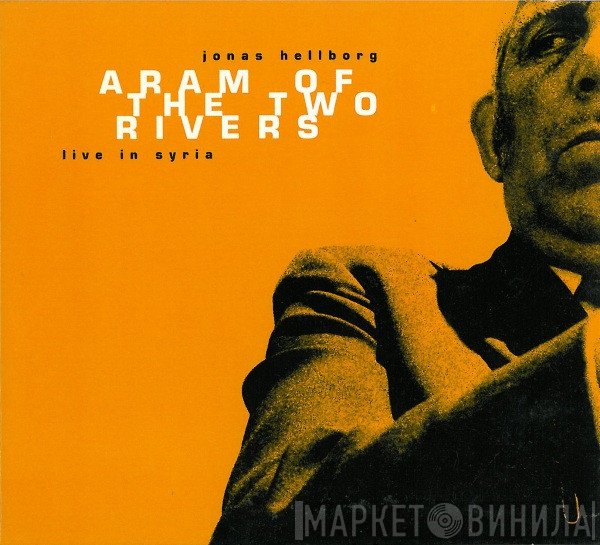 Jonas Hellborg - Aram Of The Two Rivers - Live In Syria