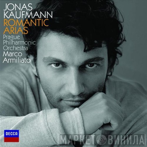 Jonas Kaufmann, Prague Philharmonic Orchestra, Marco Armiliato  - Romantic Arias
