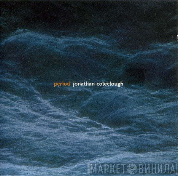 Jonathan Coleclough  - Period