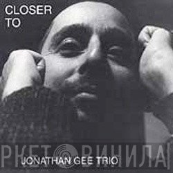 Jonathan Gee Trio - Closer To