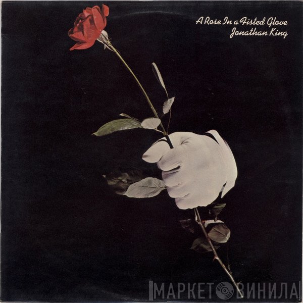 Jonathan King - A Rose In A Fisted Glove