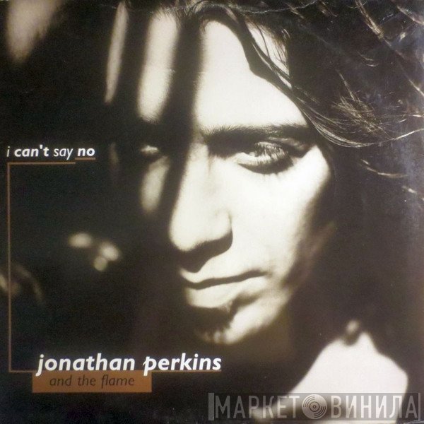 Jonathan Perkins, The Flame  - I Can't Say No