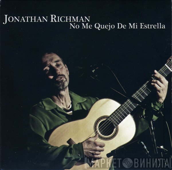 Jonathan Richman - No Me Quejo De Mi Estrella