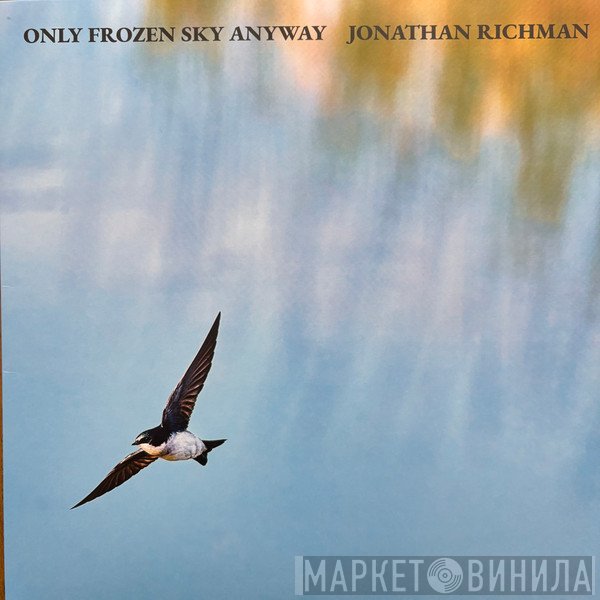 Jonathan Richman - Only Frozen Sky Anyway