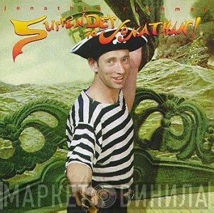 Jonathan Richman  - Surrender To Jonathan!