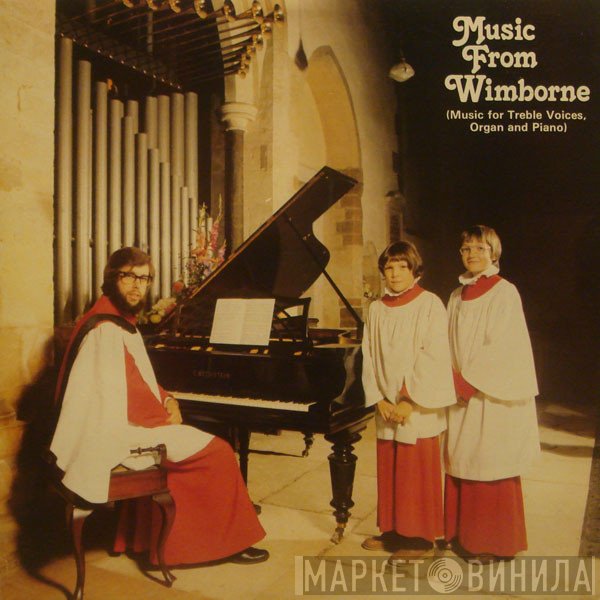 Jonathan Robinson , Sean Meddick, Christopher Dowie - Music From Wimborne (Music For Treble Voices, Organ And Piano)