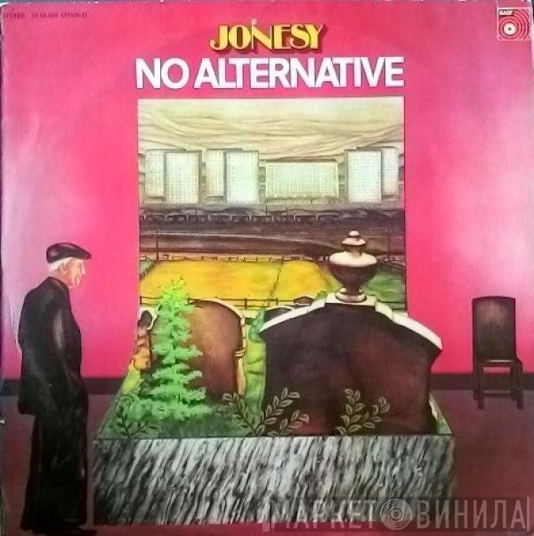 Jonesy   - No Alternative