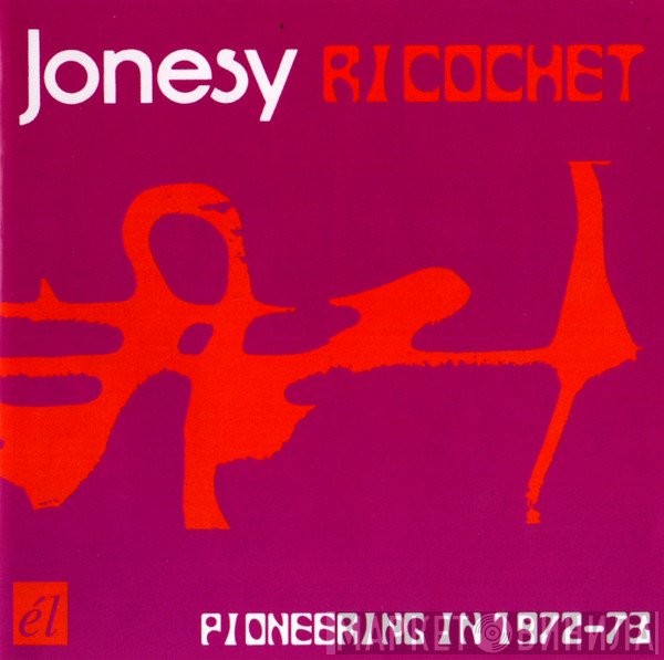 Jonesy  - Ricochet (Pioneering In 1972-73)