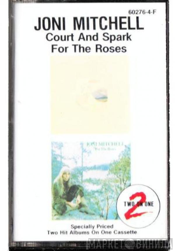 Joni Mitchell  - Court And Spark / For The Roses