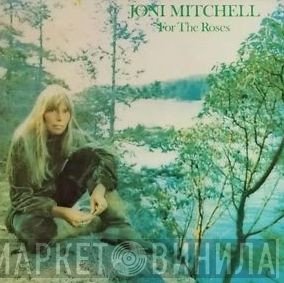 Joni Mitchell  - For The Roses
